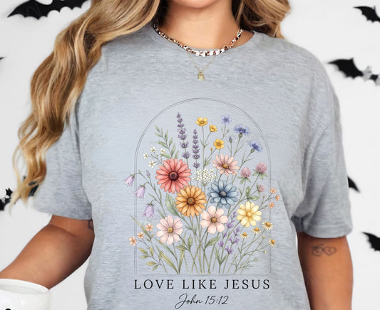 Love Like Jesus T Shirt John 15:12 Tee Christian Wildflower Shirt Religious Floral Gift For Her Adult Youth Toddler Baby Spiritual Church Outfit