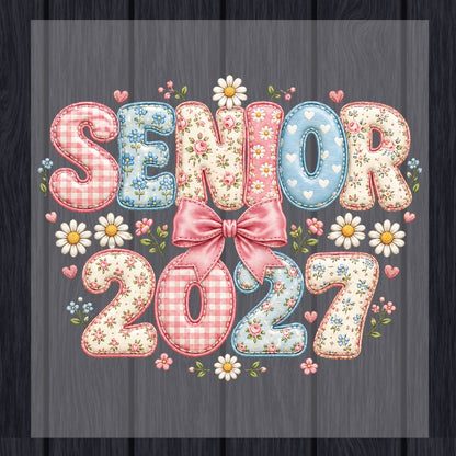 Senior 2027 DTF Transfer Ready to Press Graduation Heat Transfer for Shirts Floral Patchwork Quilted Pink Bow Daisies Graphic Tee