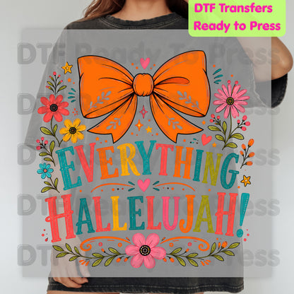 Christian Thanksgiving DTF Transfer Ready to Press Everything Hallelujah Floral Orange Bow Heat Transfer Shirts Colorful Faith Vibe Graphic Press