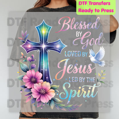 Blessed by God Loved by Jesus Led by the Spirit DTF Transfer Ready to Press Christian Heat Transfer Cross Dove Floral Tee