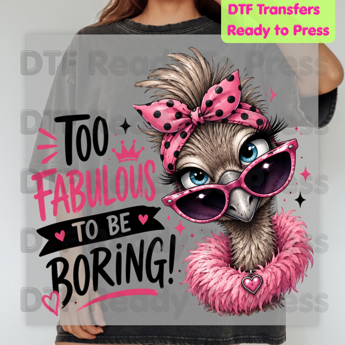 Funny Ostrich DTF Transfers, Too Fabulous to Be Boring Sassy Emu Pink Bow Sunglasses Feather Boa Ready to Press
