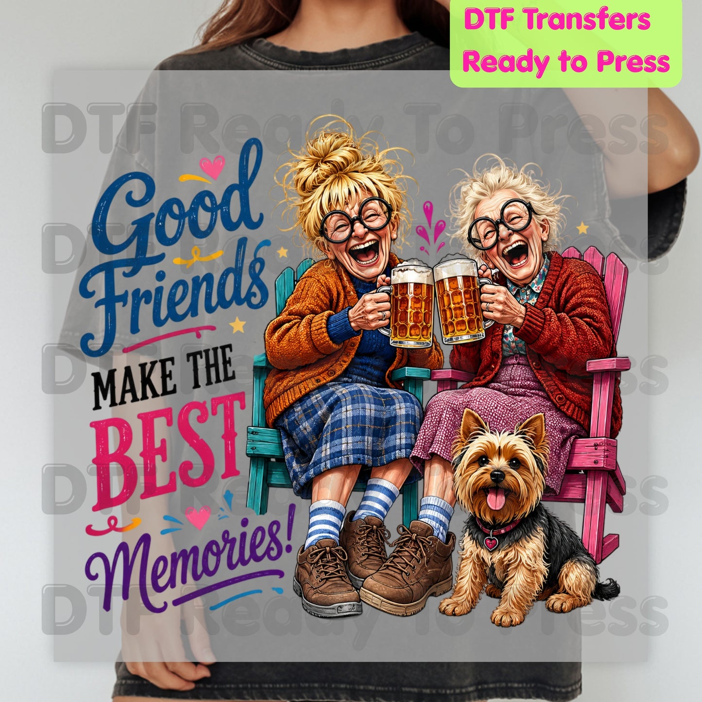 Funny Best Friends DTF Transfers, Good Friends Best Memories Beer Old Ladies Yorkshire Terrier Ready to Press