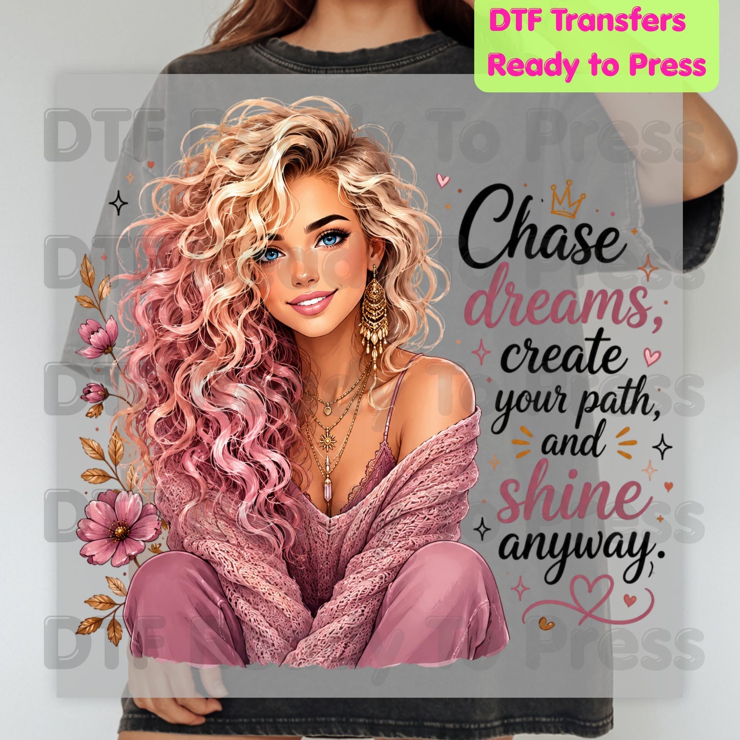 Chase Dreams DTF Transfers, Inspirational Blonde Girl Pink Boho Quote Ready to Press