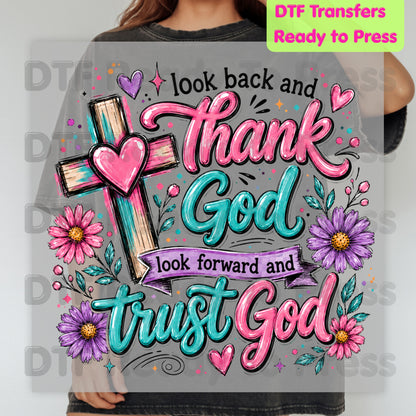 Christian DTF Transfers, Look Back Thank God Look Forward Trust God Cross Flowers Ready to Press