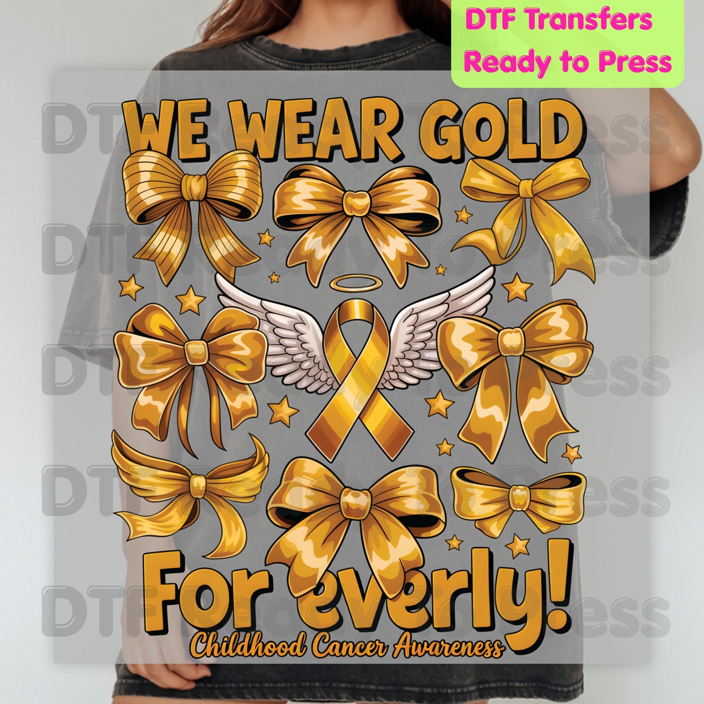 Childhood Cancer DTF Transfer Ready to Press We Wear Gold ForEverly Ribbon Heat Transfer Tee Print Direct to Film Transfer