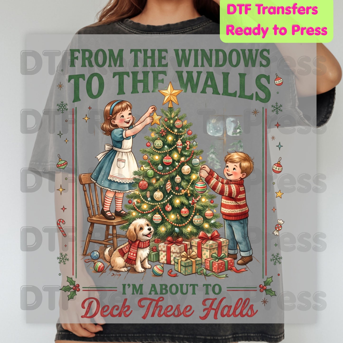Christmas DTF Transfers, From the Windows to the Walls Deck These Halls Vintage Tree Funny Holiday Ready to Press