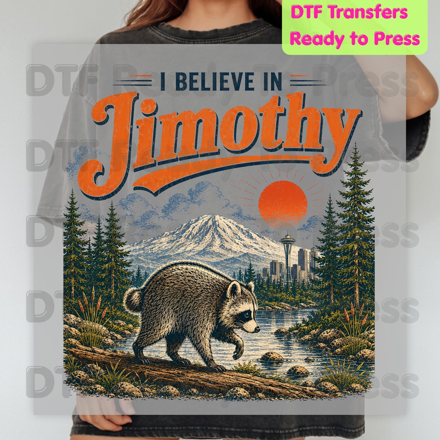 I Believe In Jimothy DTF Transfer Ready to Press Raccoon Seattle Vintage Mountain Heat Transfer Shirts Retro Wildlife Tees