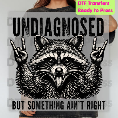 Funny Raccoon DTF Transfers, Undiagnosed but Something Ain't Right Rock On Metal Horns Trash Panda Adult Humor Ready to Press