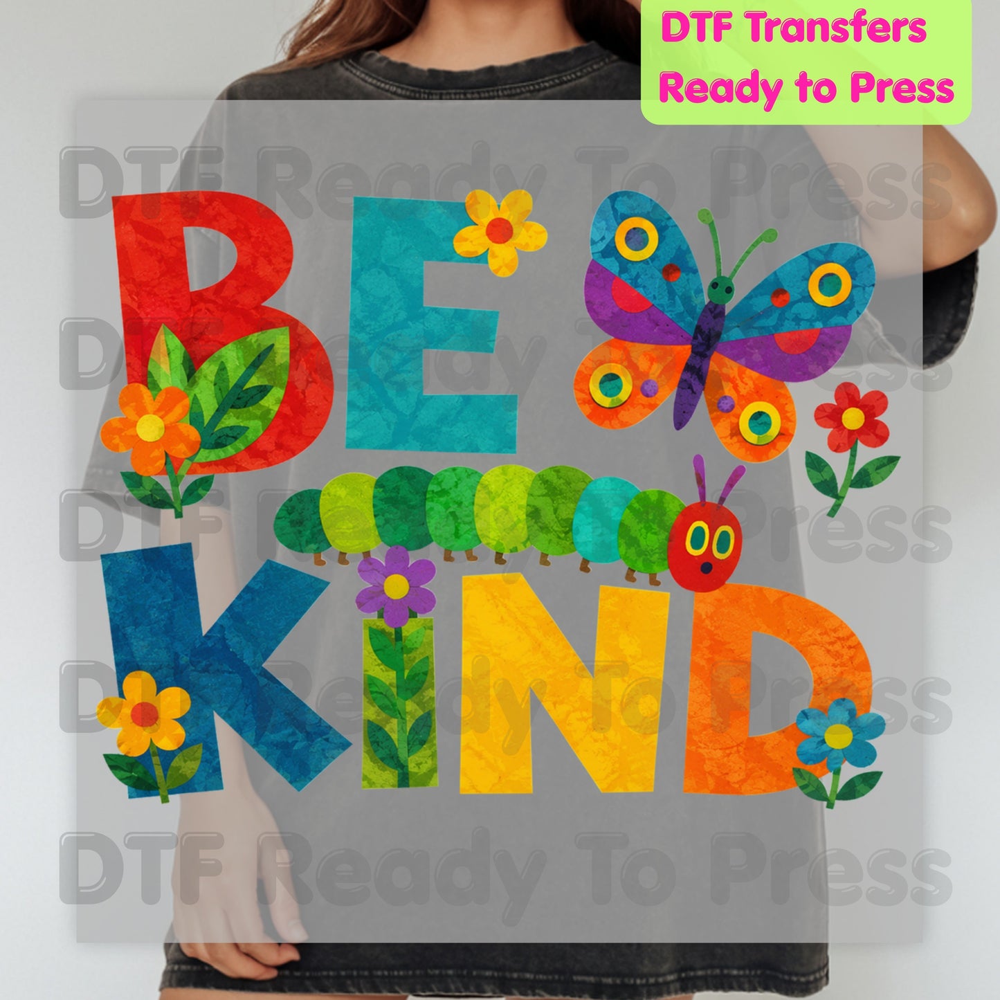 Be Kind Caterpillar Butterfly DTF Transfers, Colorful Flowers Storybook Teacher Ready to Press