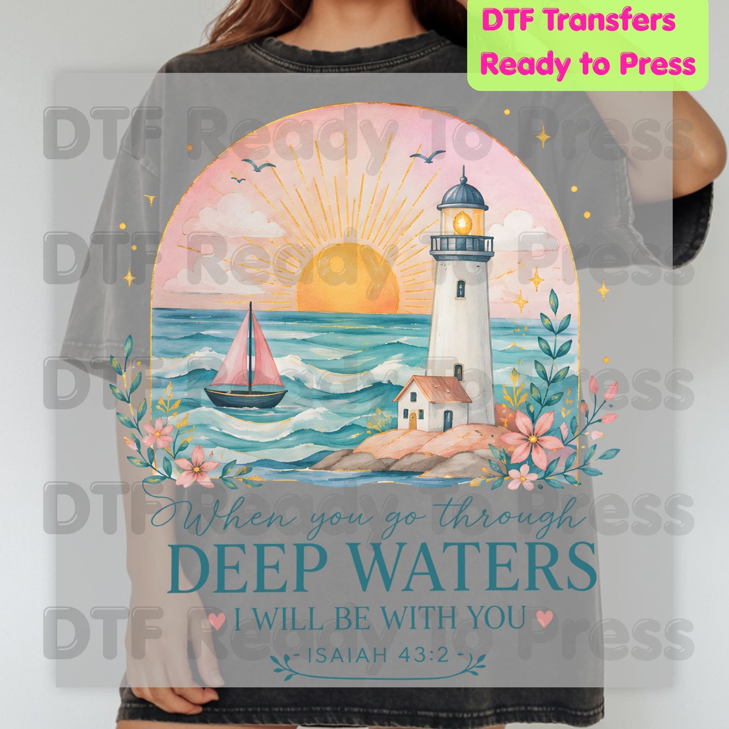When You Go Through Deep Waters I Will Be With You DTF Transfer Ready to Press