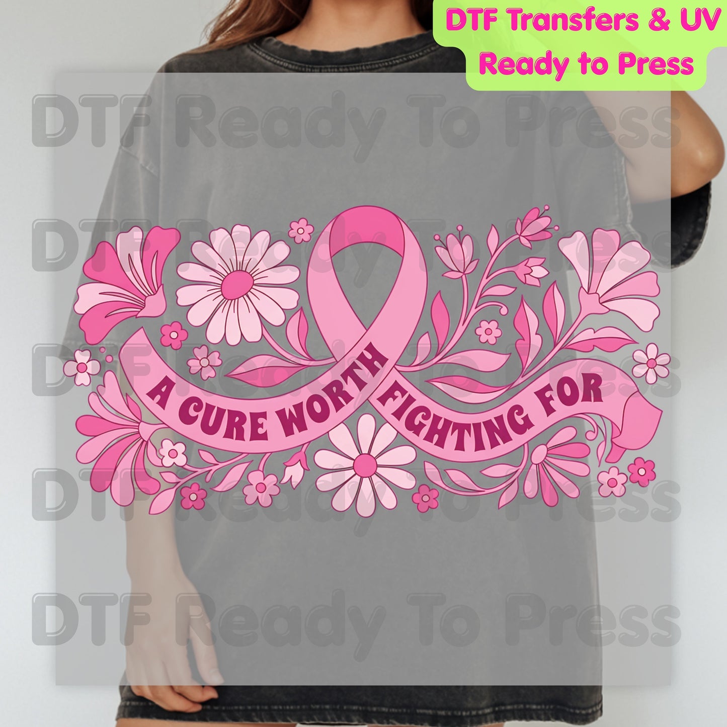 A Cure Worth Fighting For Breast Cancer Awareness DTF Transfer Ready to Press Heat Transfer Pink Floral Tee