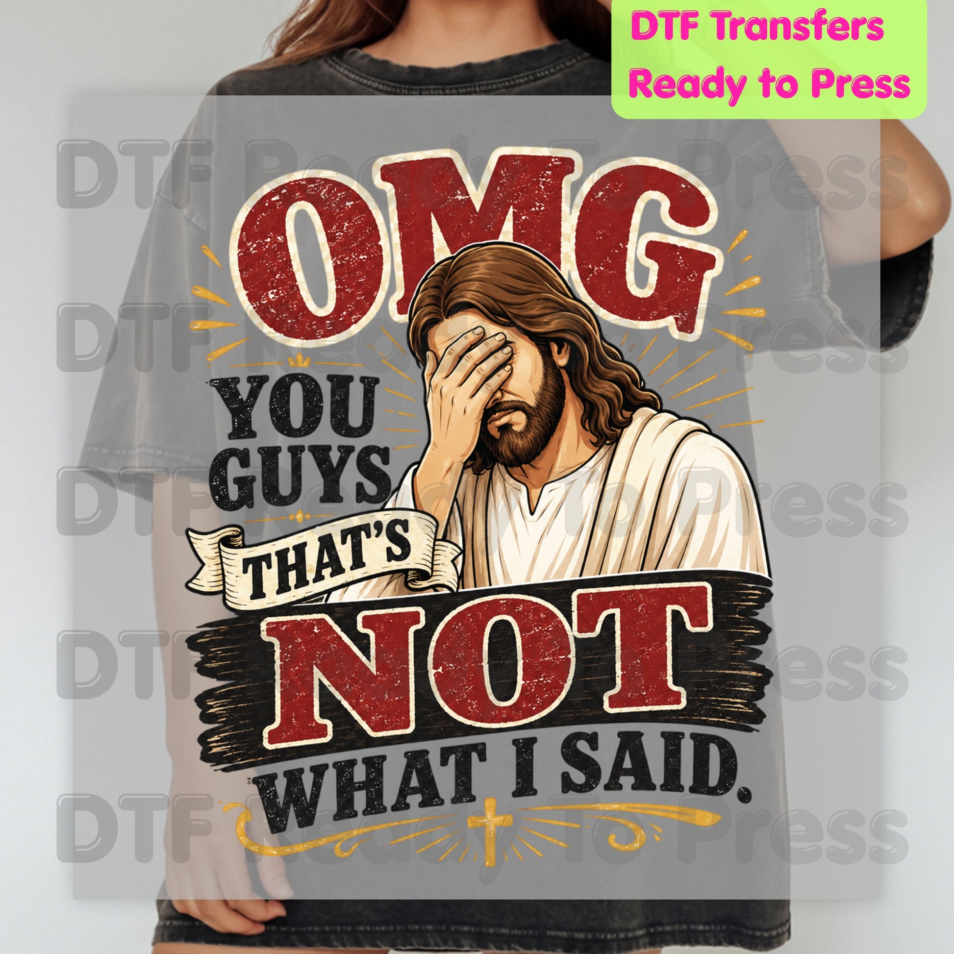 OMG You Guys That's Not What I Said Christian DTF Transfer Ready to Press Religious Heat Transfer Funny Facepalm Jesus Tee