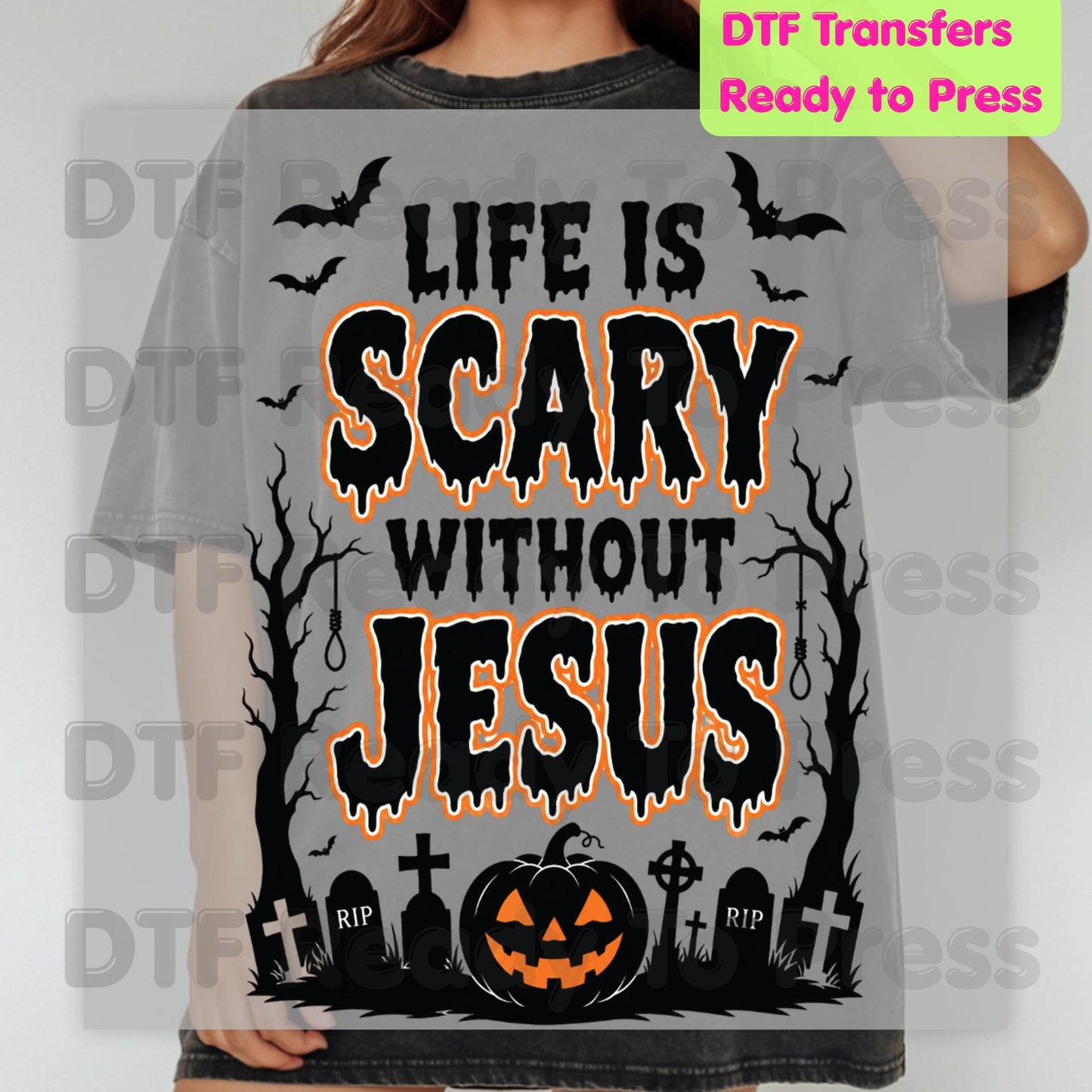 Life Is Scary Without Jesus DTF Transfer Ready to Press Christian Halloween Heat Transfer Spooky Graveyard Pumpkin Tee