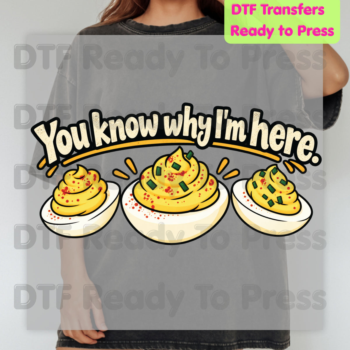 Thanksgiving DTF Transfer, You Know Why I'm Here, Deviled Eggs