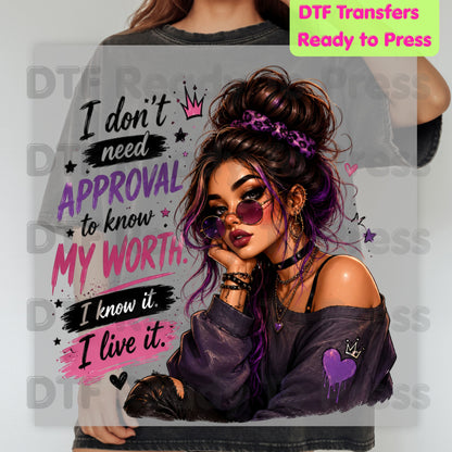 Inspirational I Don't Need Approval DTF Transfers, Know My Worth Girl Messy Bun Sunglasses Women Motivational Ready to Press