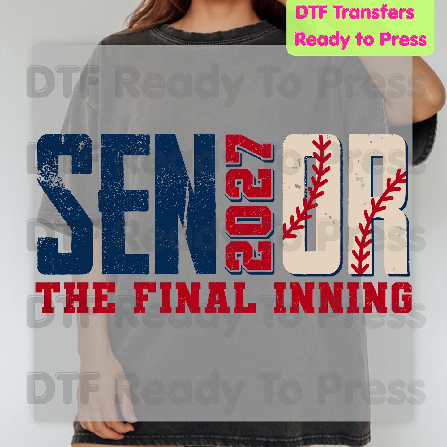 Senior Baseball 2027 DTF Transfers, The Final Inning Class of 2027 Distressed Stitches Graduation Ready to Press