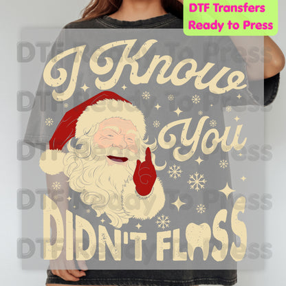 I Know You Didn't Floss Santa DTF Transfers, Funny Dental Christmas Dentist Hygienist Graphic Ready to Press