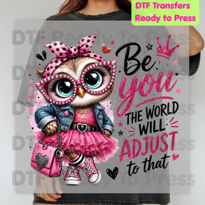 Inspirational Owl DTF Transfers, Be You the World Will Adjust Pink Glasses Crown Quote