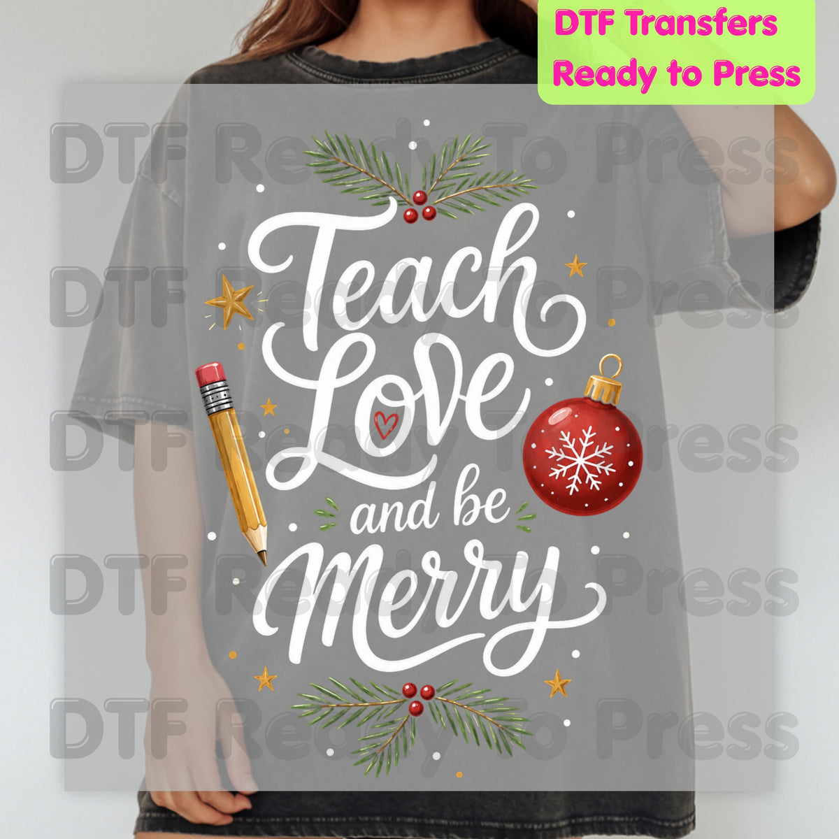 Teach Love and Be Merry DTF Transfers, Christmas Teacher Pencil Ornament Holiday Ready to Press