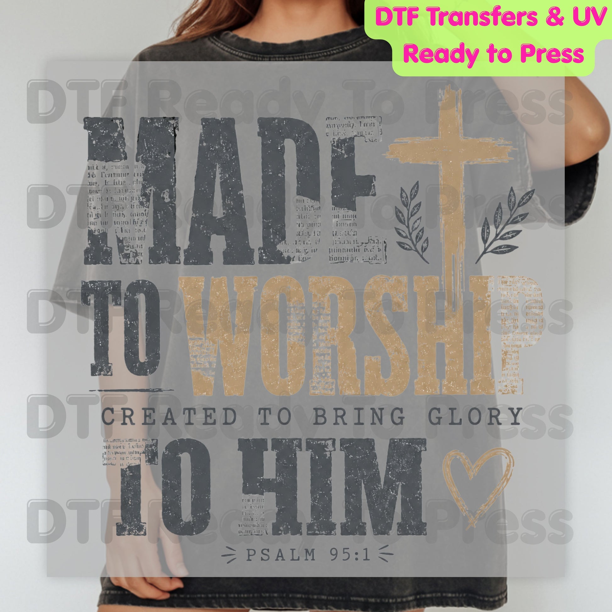 Made to Worship Created to Bring Glory to Him DTF Transfer Ready to Press Psalm 95:1 Bible Verse UV DTF Sticker Christian Distressed Cross Heart Religious Heat Transfer for Shirts