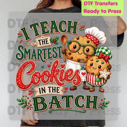Smartest Cookies in the Batch DTF Transfers, Christmas Teacher School Cookie Ready to Press