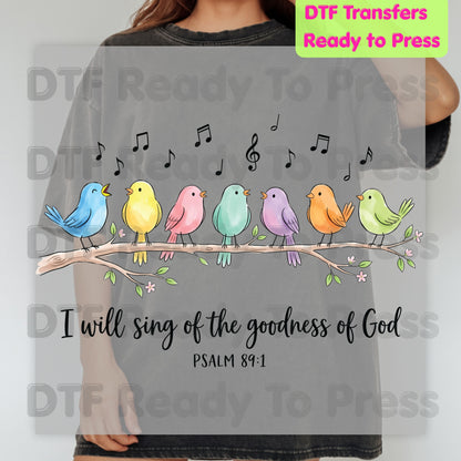 I Will Sing of the Goodness of God Christian DTF Transfer Ready to Press Christian Heat Transfer for Shirts Singing Birds Psalm 89:1 Tee