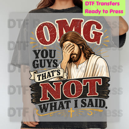 Funny Jesus Facepalm DTF Transfers, OMG You Guys That's Not What I Said Christian Humor Ready to Press