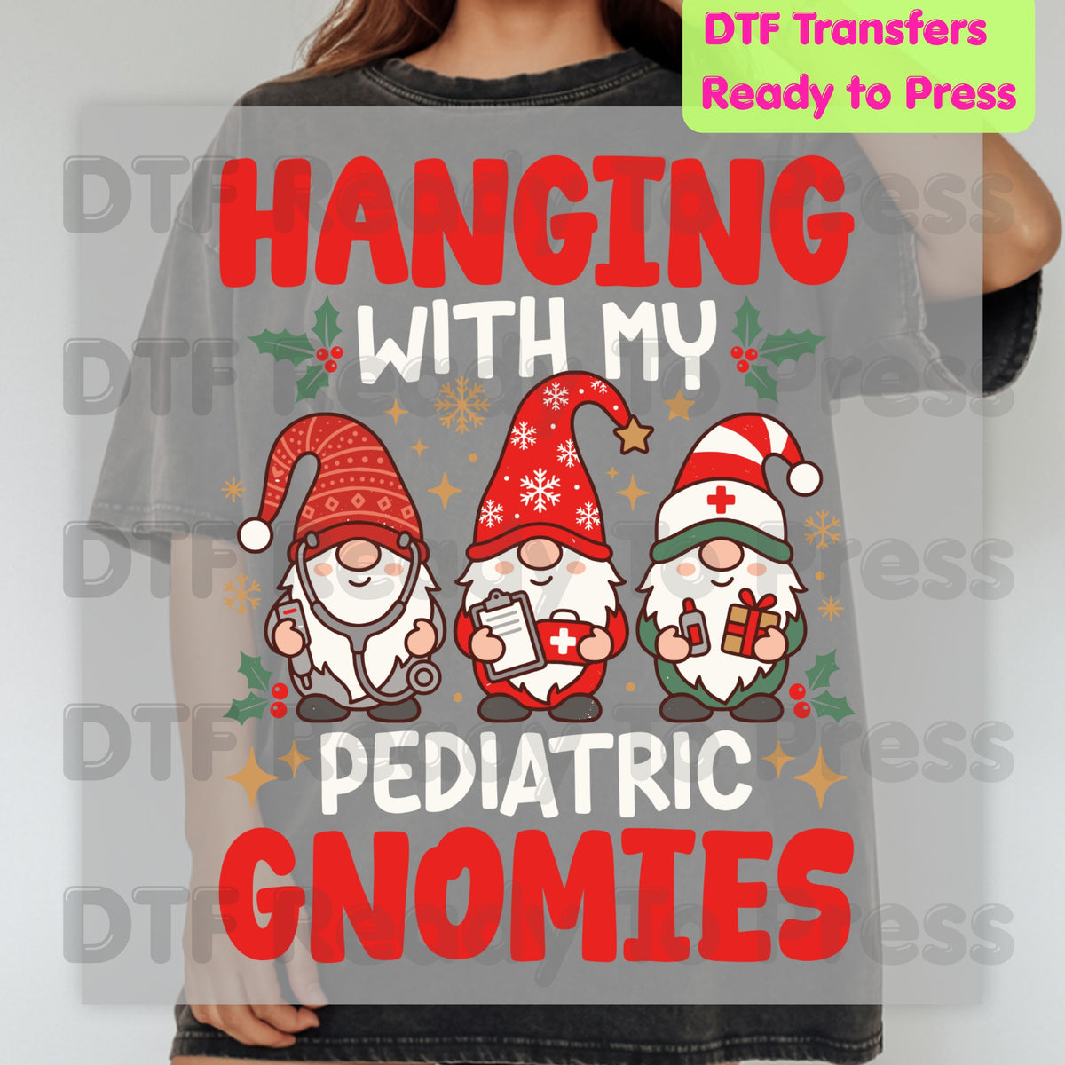Hanging With My Pediatric Gnomies DTF Transfers, Christmas Nurse Gnomes Pediatric Nursing Ready to Press