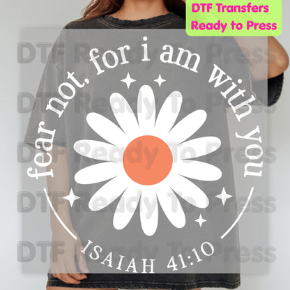 Christian Heat Transfer Fear Not For I Am With You DTF Transfer Ready to Press Bible Verse Isaiah 41:10 Blue Daisy Flower Tee