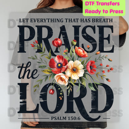 Christian Heat Transfer Let Everything That Has Breath Praise the Lord DTF Transfer Ready to Press Psalm 150:6 Floral Tee