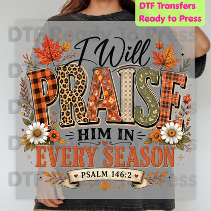 Christian Thanksgiving DTF Transfer, Praise Him Every Season Psalm 145:2