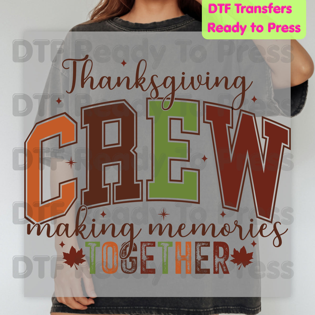 Thanksgiving DTF Transfer, Thanksgiving Crew Making Memories Together Graphic