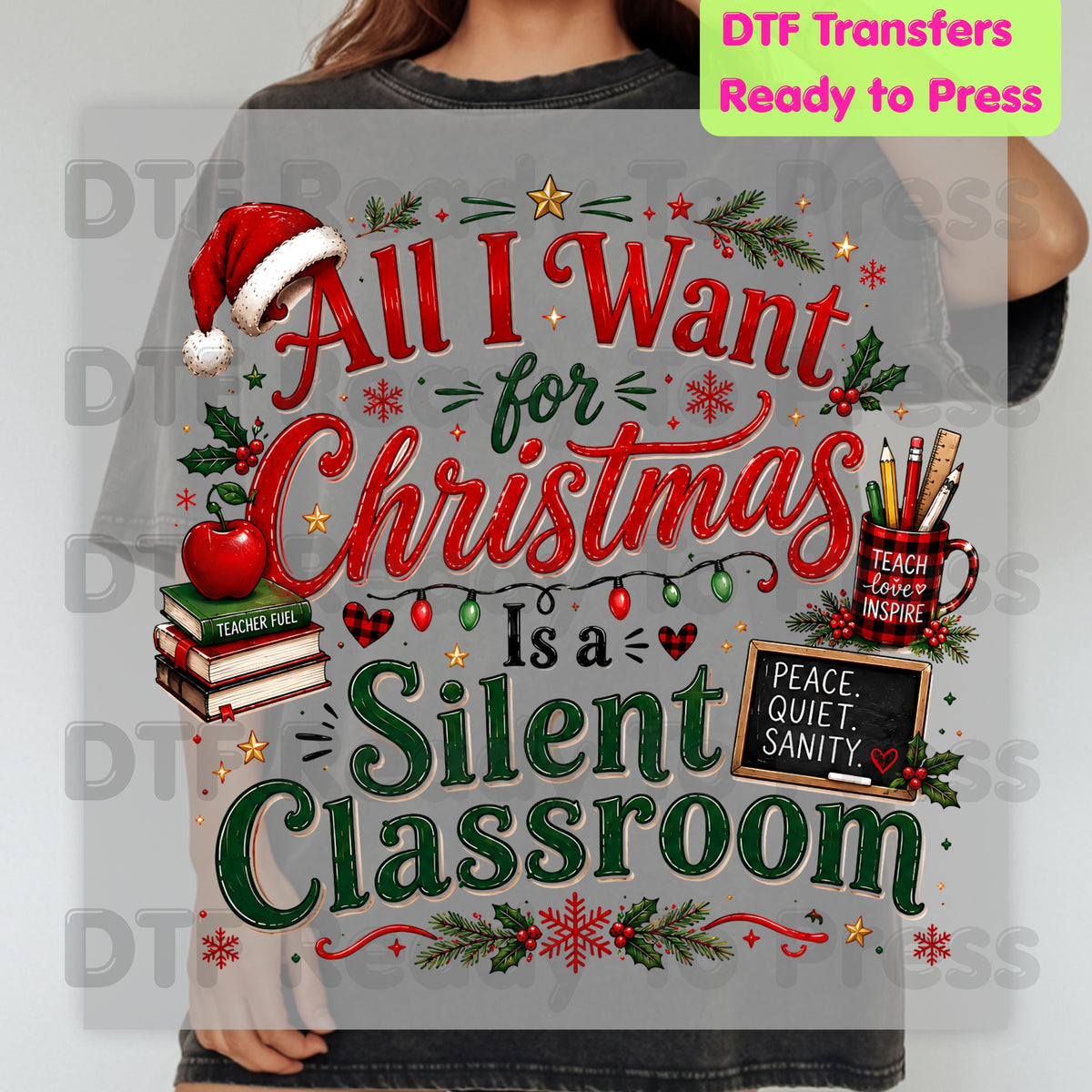All I Want for Christmas Is a Silent Classroom DTF Transfers, Funny Teacher School Holiday Ready to Press