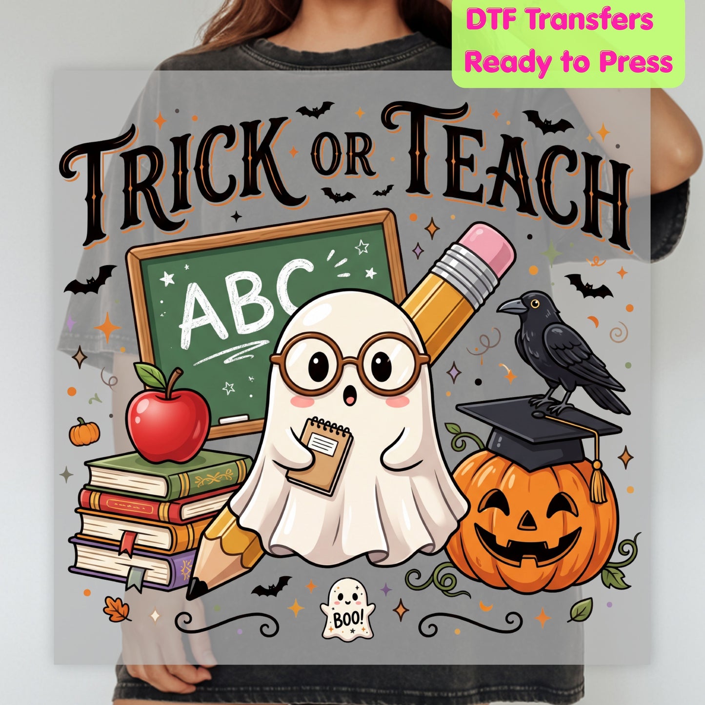 Halloween Trick or Teach DTF Transfers, Cute Ghost Teacher Chalkboard Pumpkin Pencil Spooky Fall School Ready to Press