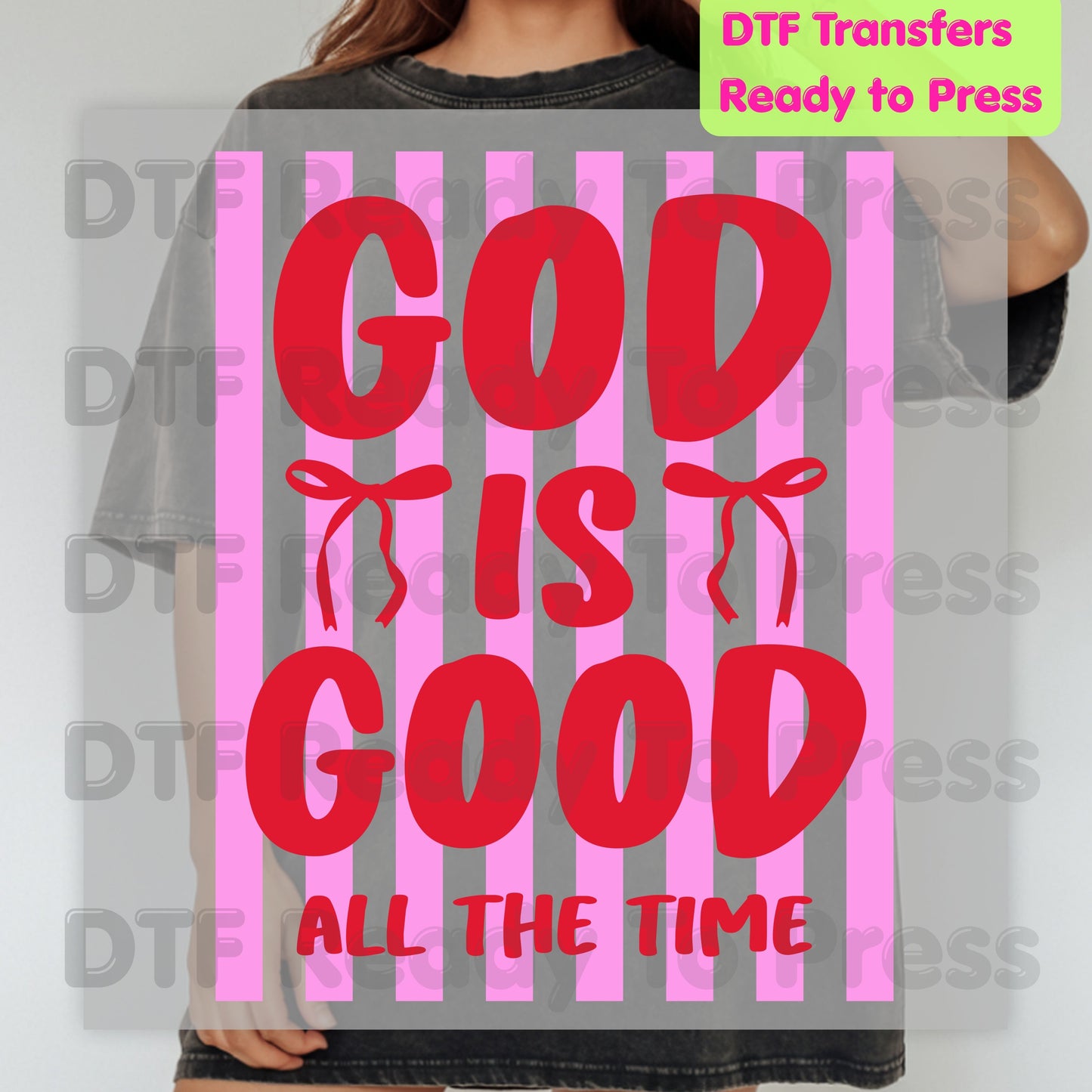 Christian DTF Transfer Ready to Press God Is Good All The Time Pink Striped Coquette Bow Heat Transfer Shirts Faith Vibe Clothing