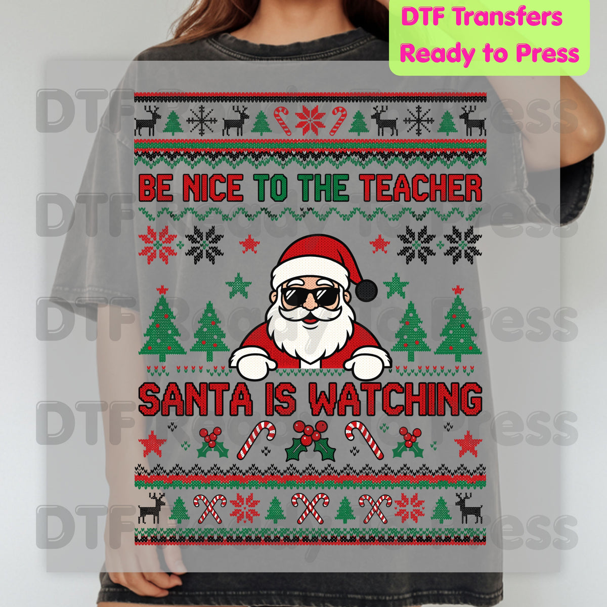 Be Nice to the Teacher Santa Is Watching DTF Transfers, Funny Christmas School Ugly Sweater Ready to Press
