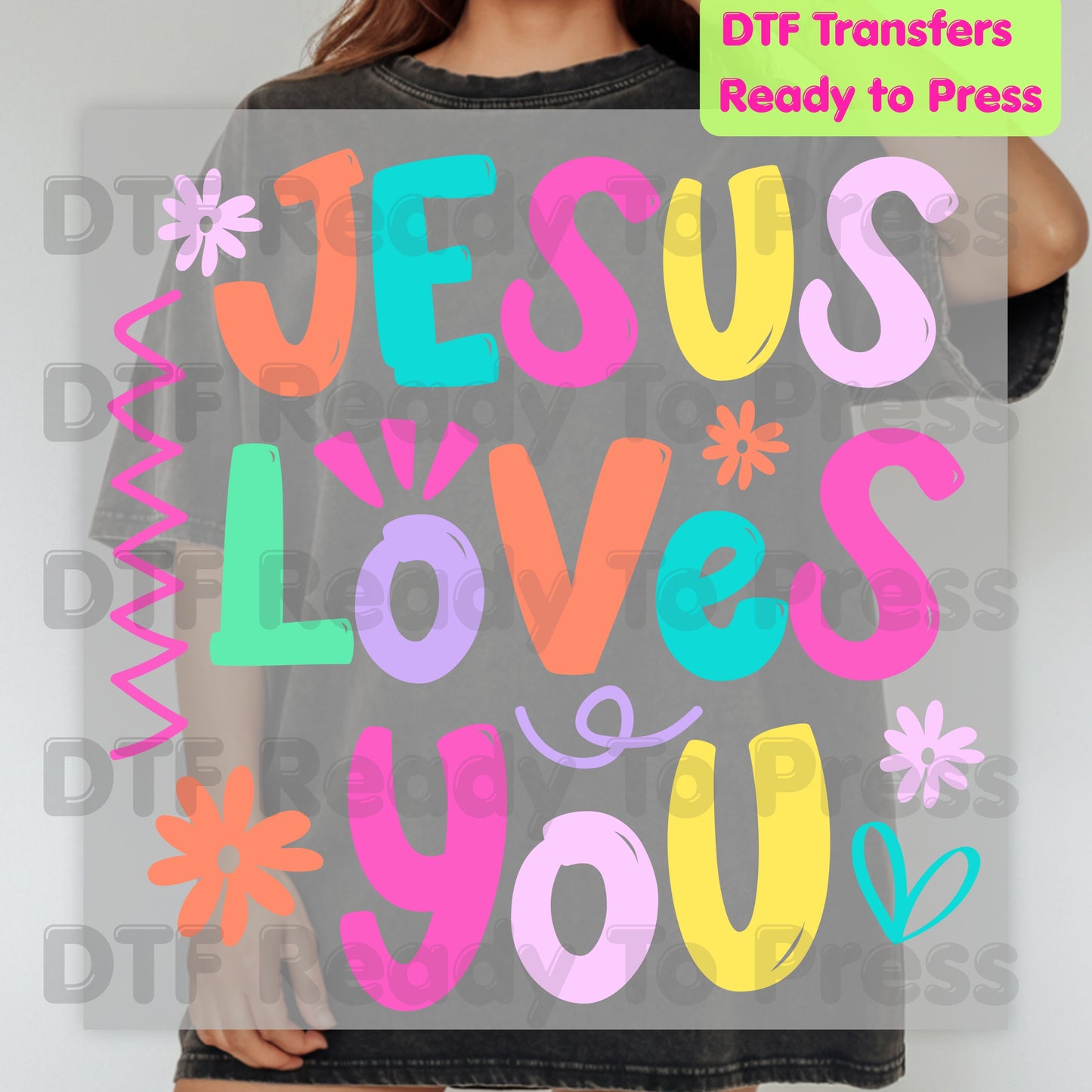 Jesus Loves You DTF Transfer Ready to Press Colorful Christian Heat Transfer For Shirts Retro Bright Faith Pastel Flower Graphic Print