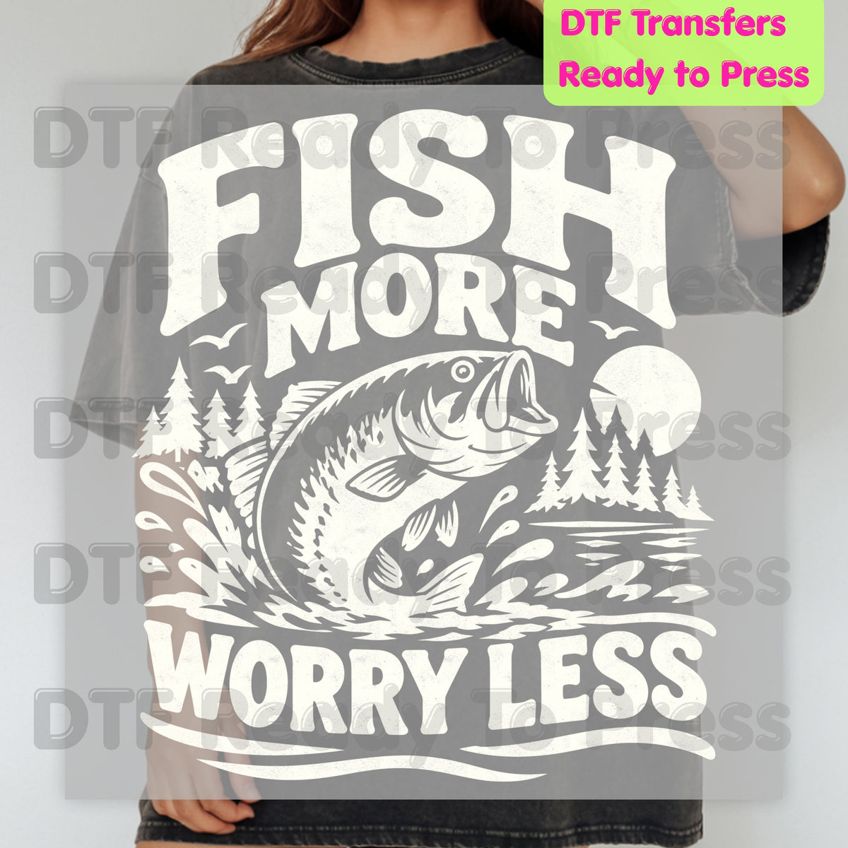 Fishing DTF Transfer, Fish More Worry Less, Bass Fishing Graphic