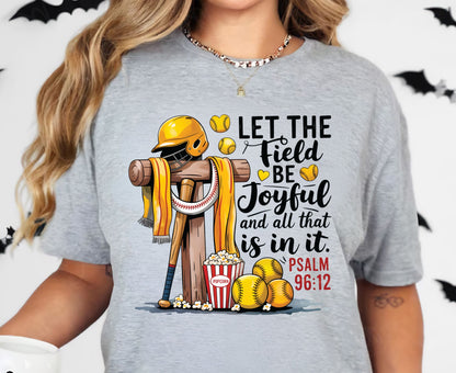 Let The Field Be Joyful T Shirt Psalm 96:12 Baseball Tee Christian Sports Shirt Adult Youth Toddler Baby Religious Gift Baseball Coach Tee