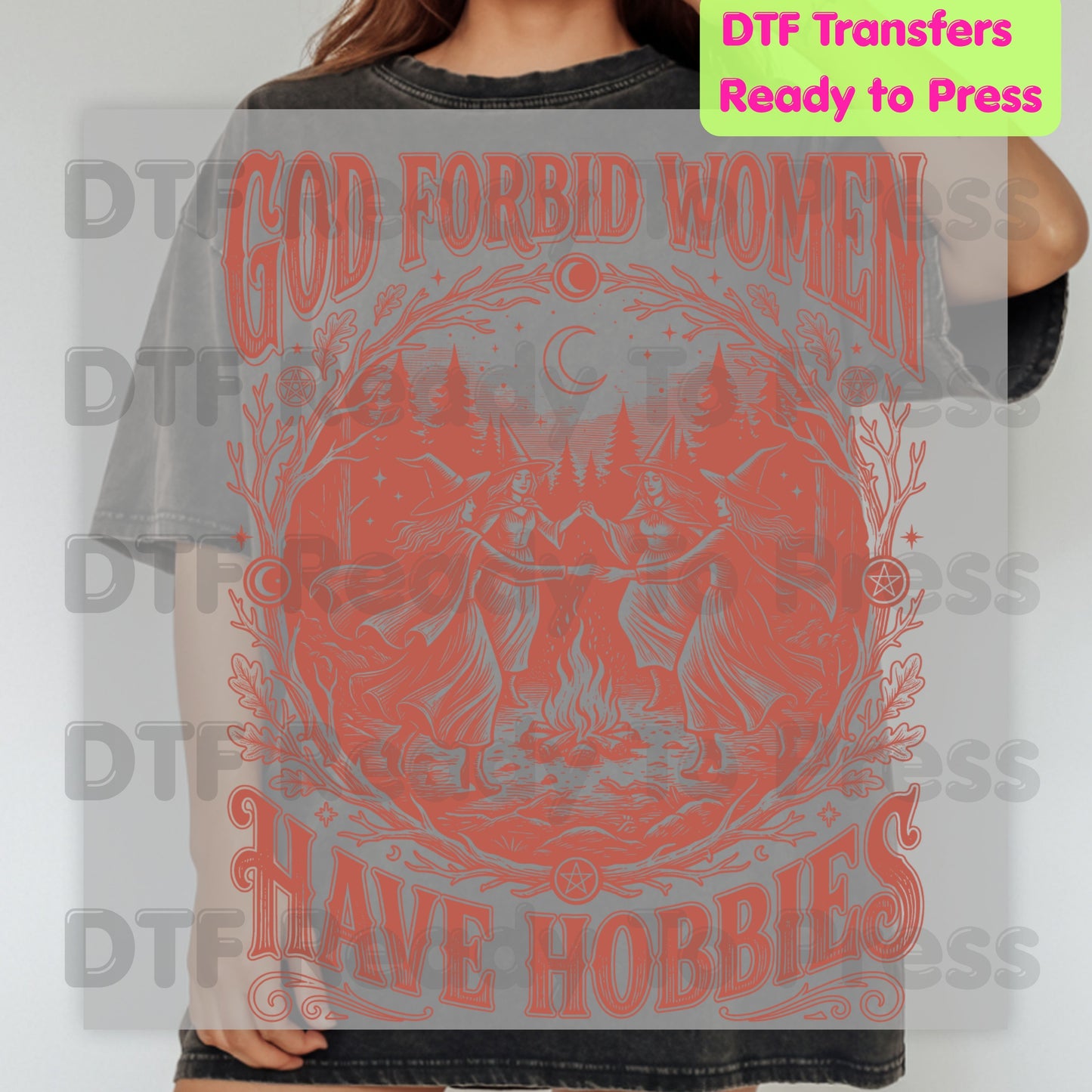 God Forbid Women Have Hobbies DTF Transfers, Dancing Witches Ritual Vintage Sarcastic Ready to Press