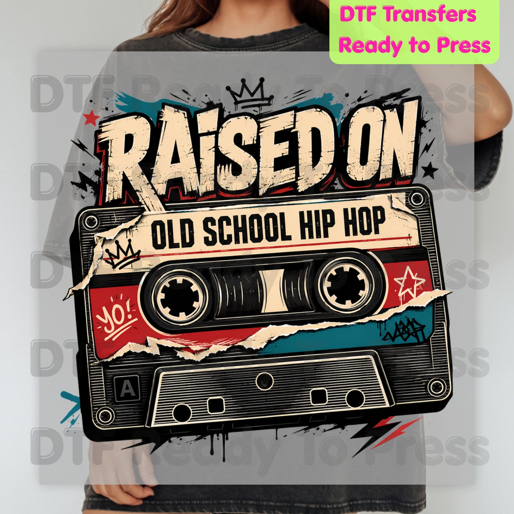 Vintage Cassette Tape DTF Transfers, Raised on Old School Hip Hop Retro Music Graffiti Crown Ready to Press