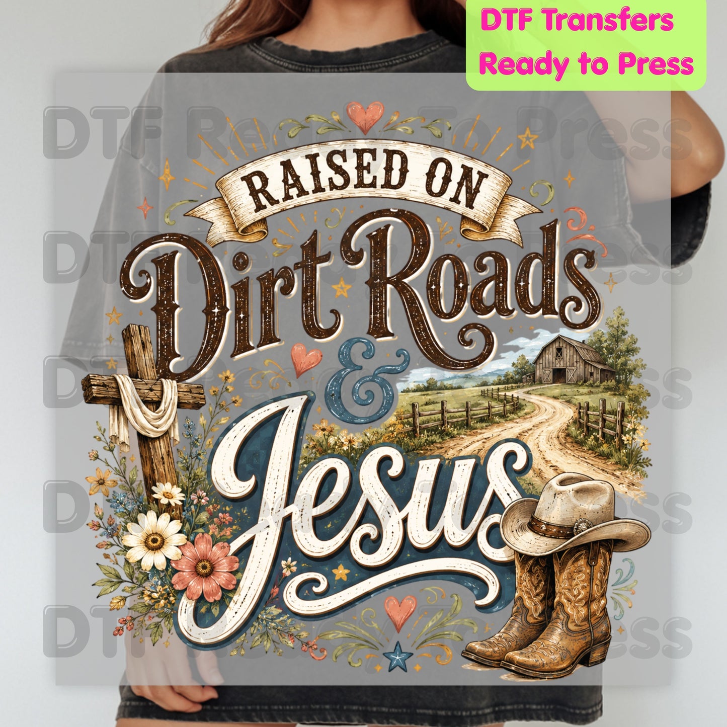 Western Christian Heat Transfer Raised on Dirt Roads and Jesus DTF Transfer Ready to Press Country Western Cowboy Boots Cross Tee
