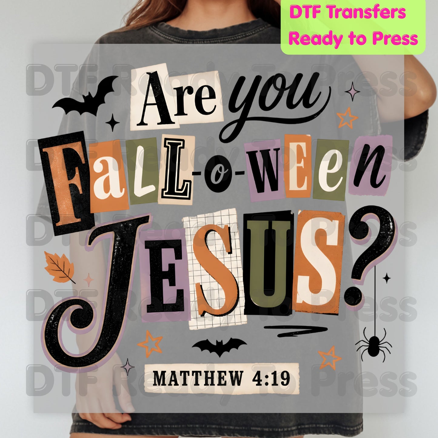 Are You Falloween Jesus DTF Transfers, Matthew 4:19 Christian Halloween Ransom Note Ready to Press