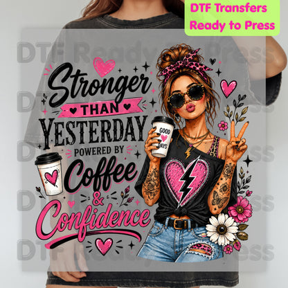 Stronger Than Yesterday DTF Transfers, Messy Bun Coffee Girl Pink Hearts Ready to Press
