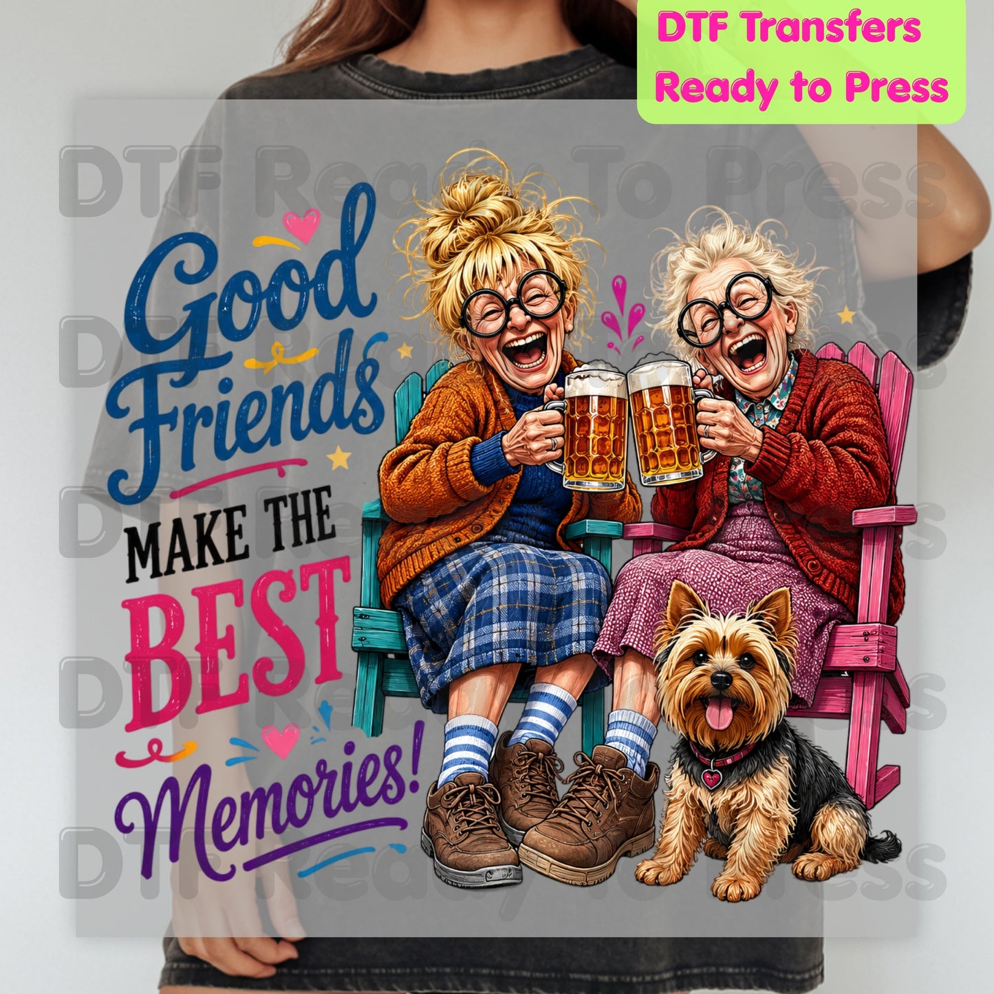 Funny Best Friends DTF Transfers, Good Friends Best Memories Beer Old Ladies Yorkshire Terrier Ready to Press