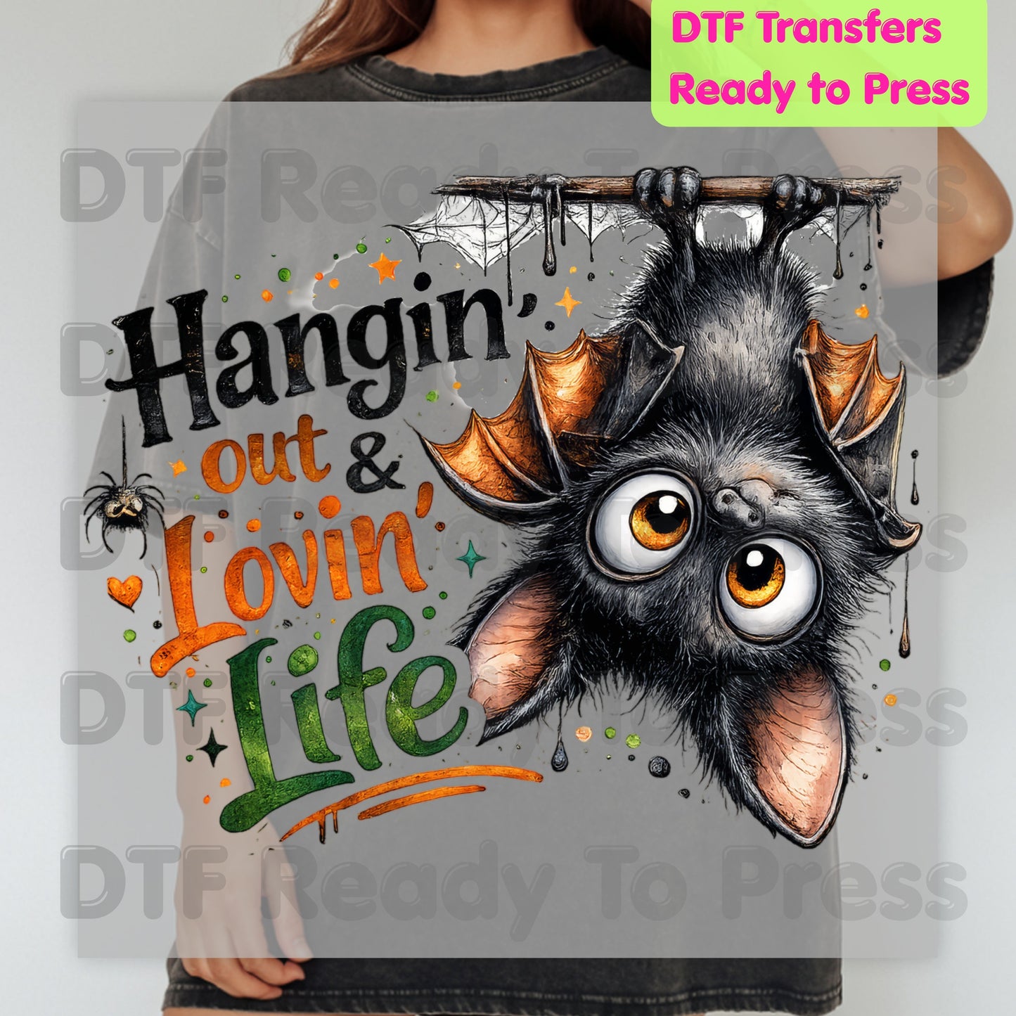 Halloween DTF Transfers, Hangin Out Lovin Life Cute Bat Spooky Ready to Press