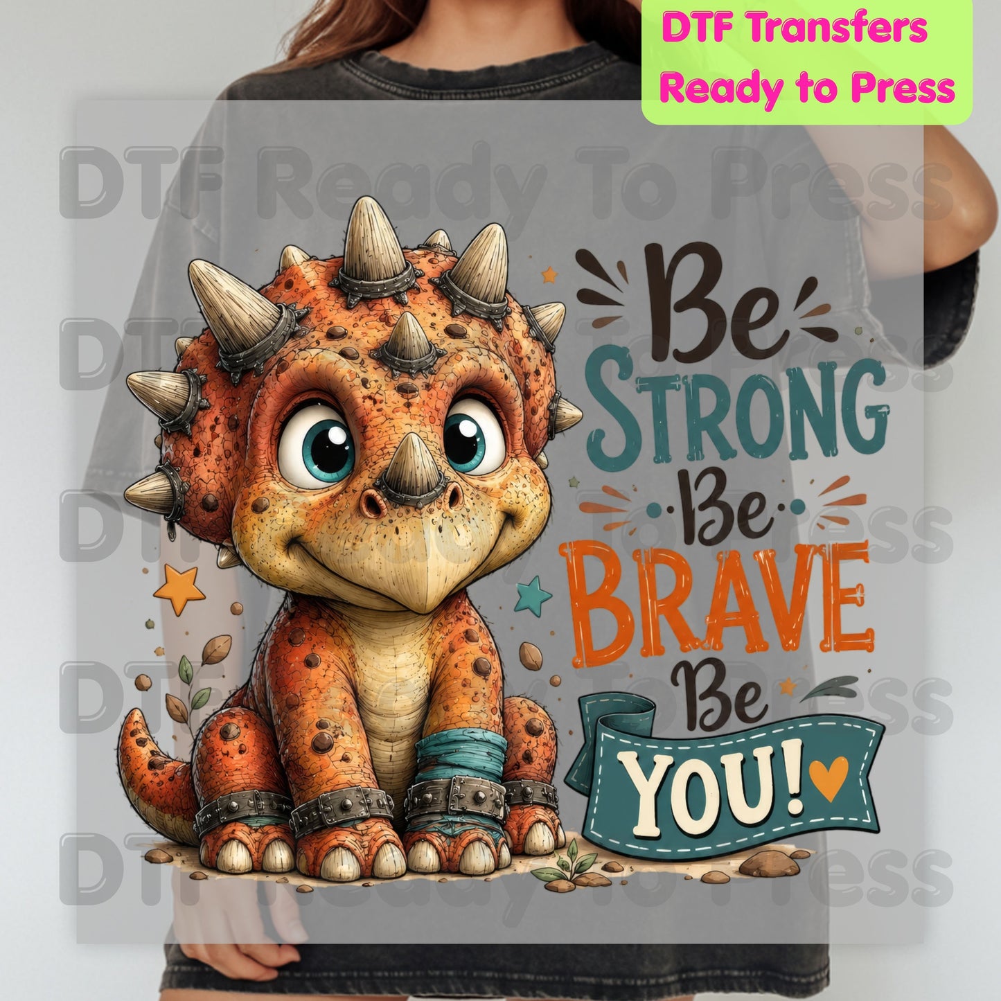 Be Strong Be Brave Be You Dinosaur DTF Transfers, Cute Triceratops Stars Kids Ready to Press