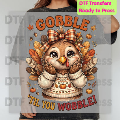 Thanksgiving DTF Transfer, Gobble Til You Wobble Turkey, Fall Sweater Bow Graphic