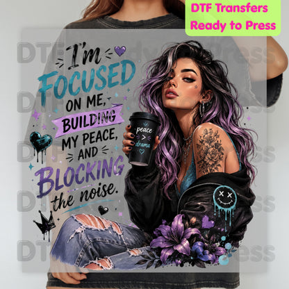 I'm Focused on Me DTF Transfers, Sassy Girl Coffee Mind My Peace Quote Purple Vibe Ready to Press