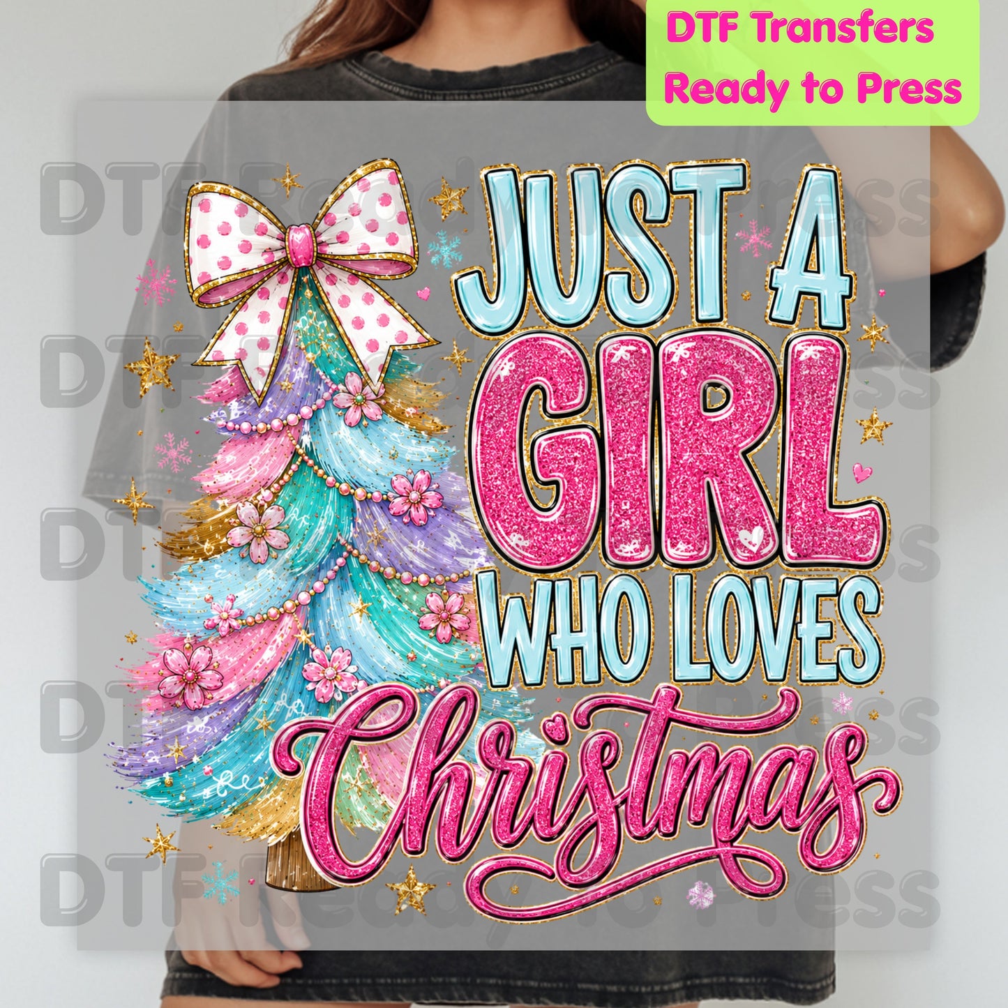 Just A Girl Who Loves Christmas DTF Transfer Ready to Press Colorful Tree Bow Heat Transfer For Shirts Pink Xmas Glitter Glam Holiday Print